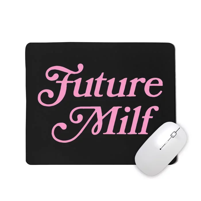 Future Milf Funny Mousepad