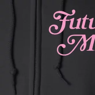 Future Milf Funny Full Zip Hoodie