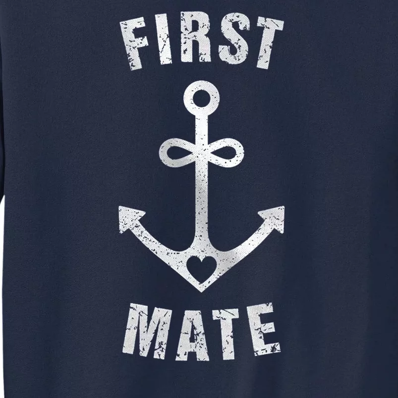 First Mate Funny Anchor Sailing Ship Cruise Tall Sweatshirt