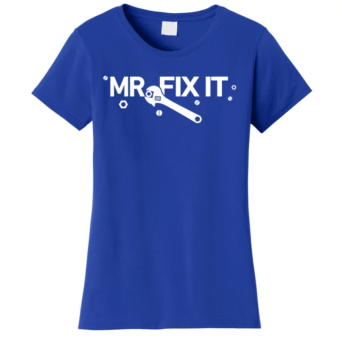 Funny Mr Fix It Fixing And Mechanic Gift Women's T-Shirt