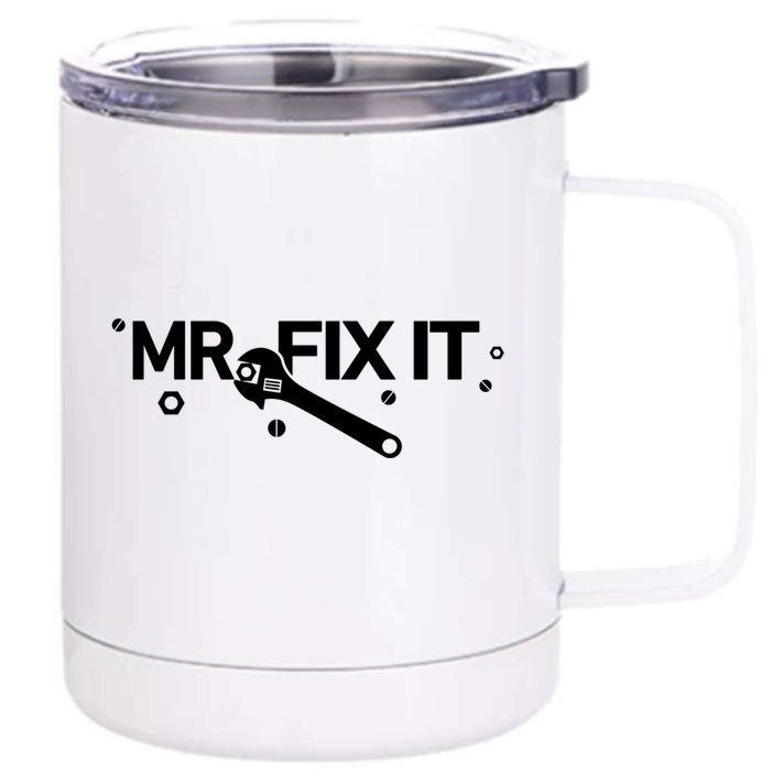 Funny Mr Fix It Fixing And Mechanic Gift Front & Back 12oz Stainless Steel Tumbler Cup