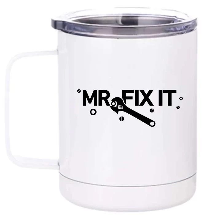 Funny Mr Fix It Fixing And Mechanic Gift Front & Back 12oz Stainless Steel Tumbler Cup