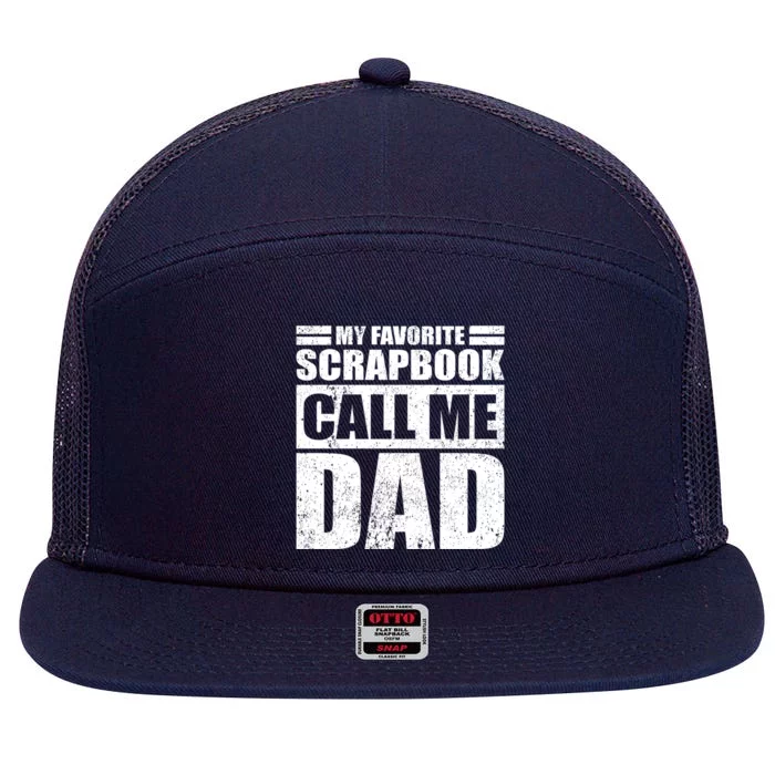 Funny My Favorite Scrapbook Calls Me Dad Father's Day Gift 7 Panel Mesh Trucker Snapback Hat