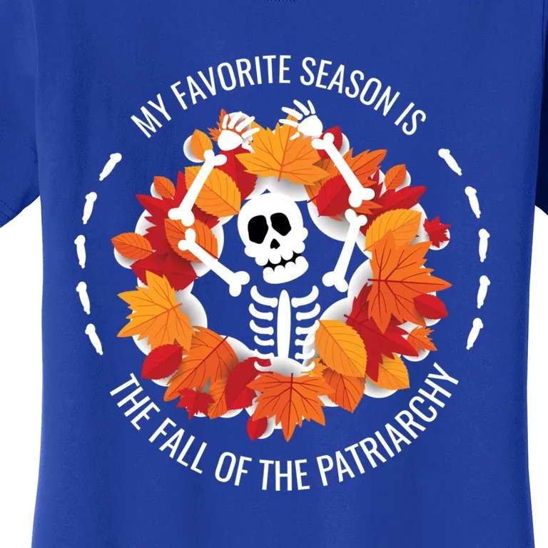 Funny My Favorite Season Is The Fall Of The Patriarchy Meaningful Gift Women's T-Shirt