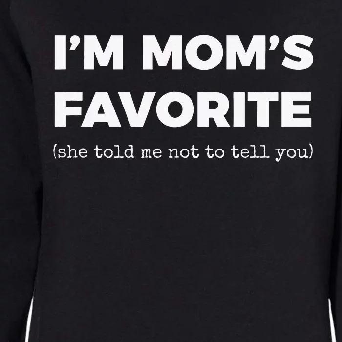 Funny Moms Favorite Son Daughter I'm Mom's Favorite Womens California Wash Sweatshirt