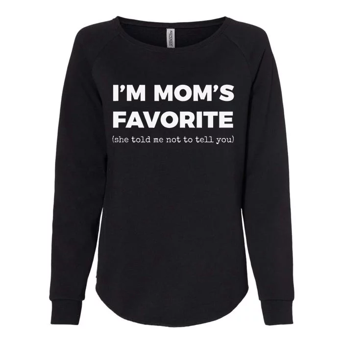 Funny Moms Favorite Son Daughter I'm Mom's Favorite Womens California Wash Sweatshirt