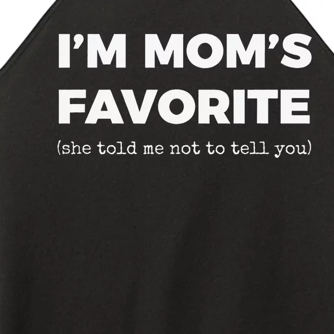 Funny Moms Favorite Son Daughter I'm Mom's Favorite Women’s Perfect Tri Rocker Tank