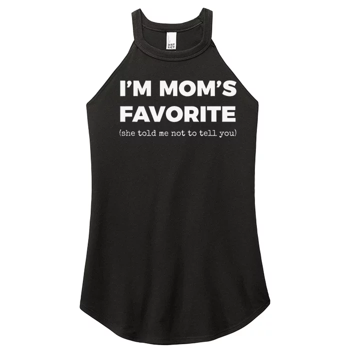 Funny Moms Favorite Son Daughter I'm Mom's Favorite Women’s Perfect Tri Rocker Tank