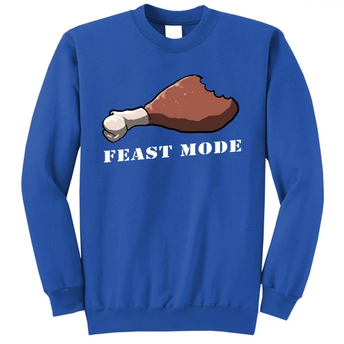 Feast Mode Funny Saying Thanksgiving Turkey Thanksgiving Day Gift Sweatshirt