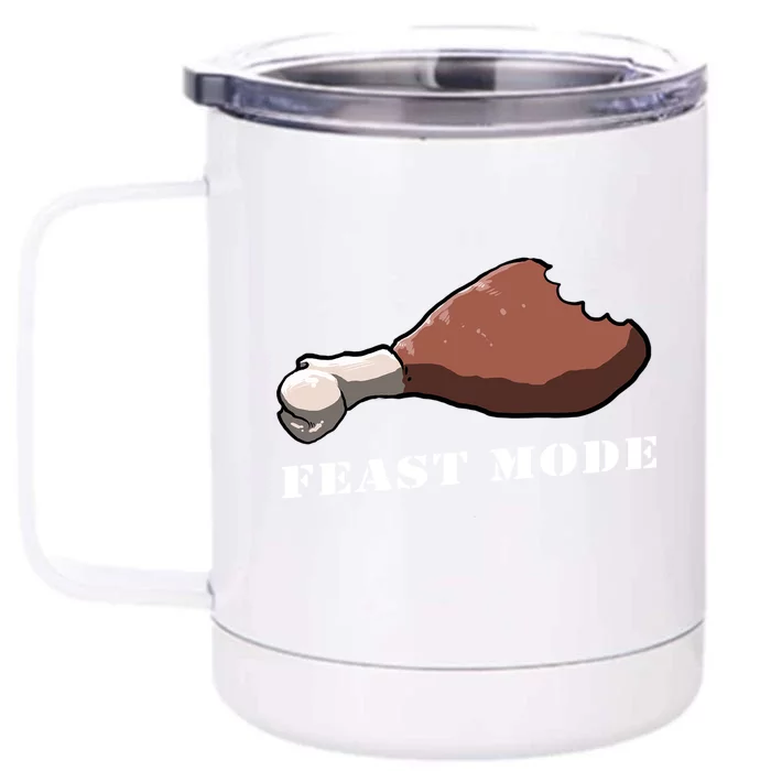 Feast Mode Funny Saying Thanksgiving Turkey Thanksgiving Day Gift Front & Back 12oz Stainless Steel Tumbler Cup