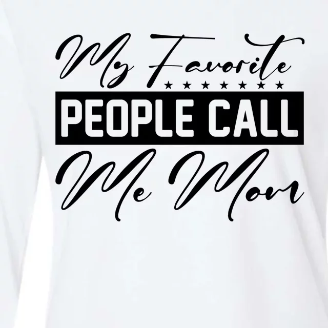 Funny Mom Favorite People Statement Womens Cotton Relaxed Long Sleeve T-Shirt