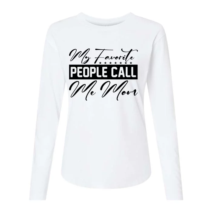 Funny Mom Favorite People Statement Womens Cotton Relaxed Long Sleeve T-Shirt