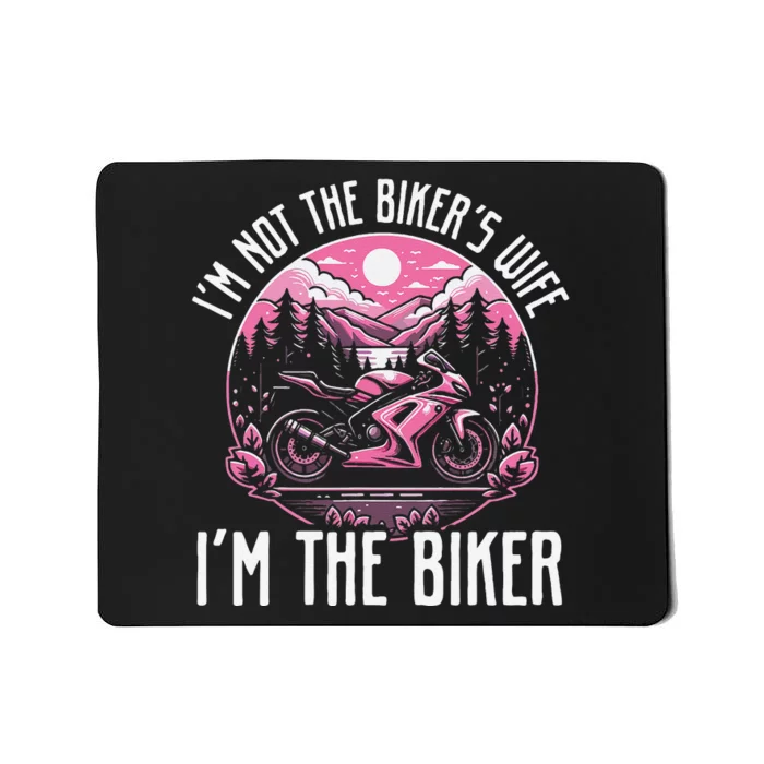 Funny Motorcycle For Women Not BikerS Wife IM The Biker Mousepad