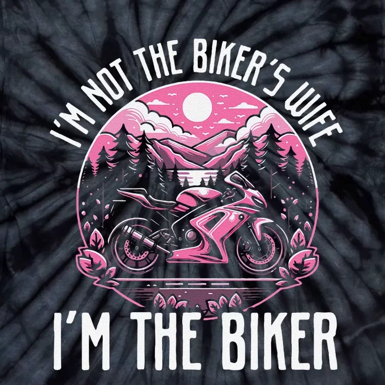 Funny Motorcycle For Women Not BikerS Wife IM The Biker Tie-Dye T-Shirt