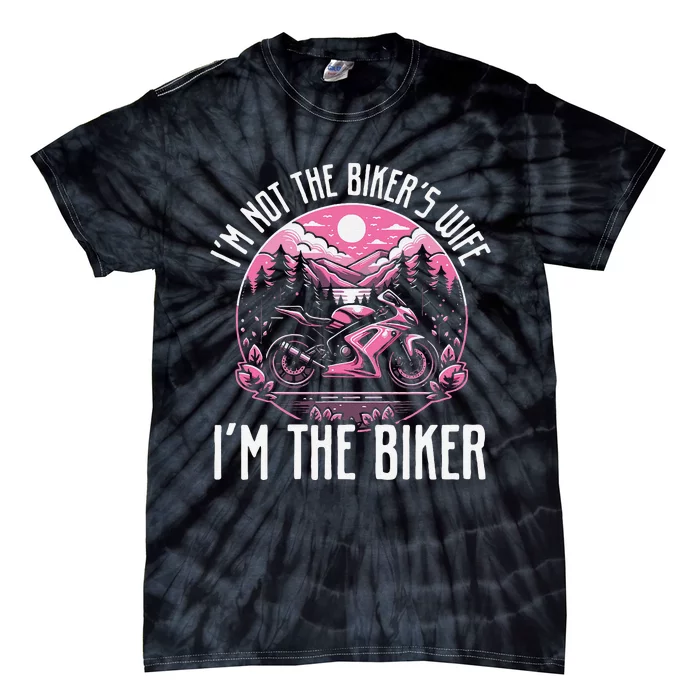 Funny Motorcycle For Women Not BikerS Wife IM The Biker Tie-Dye T-Shirt