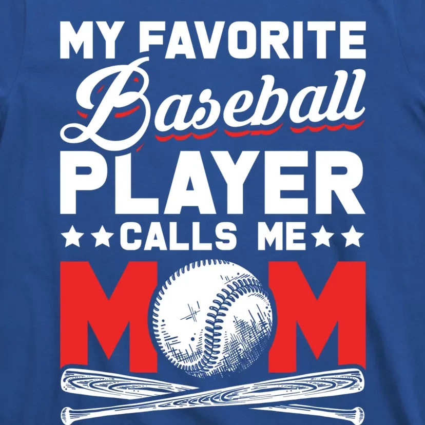 Funny My Favorite Baseball Player Calls Me Mom Gift T-Shirt