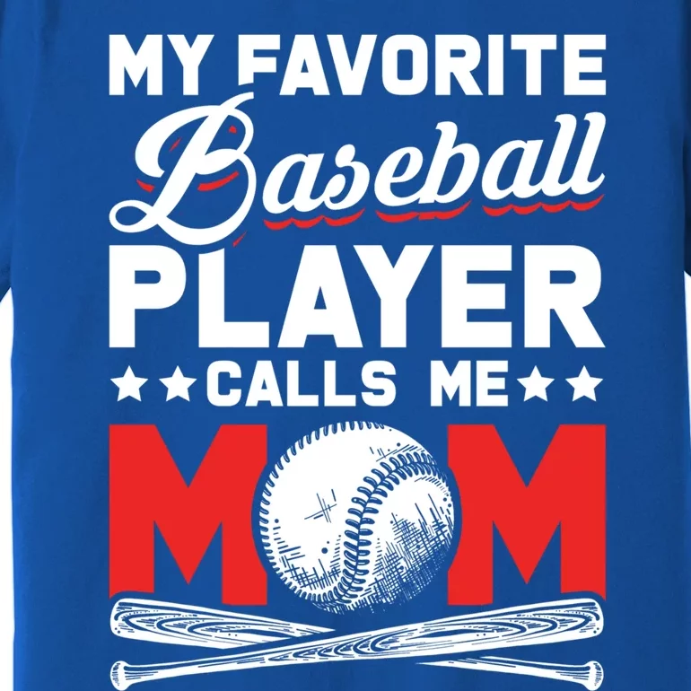 Funny My Favorite Baseball Player Calls Me Mom Gift Premium T-Shirt