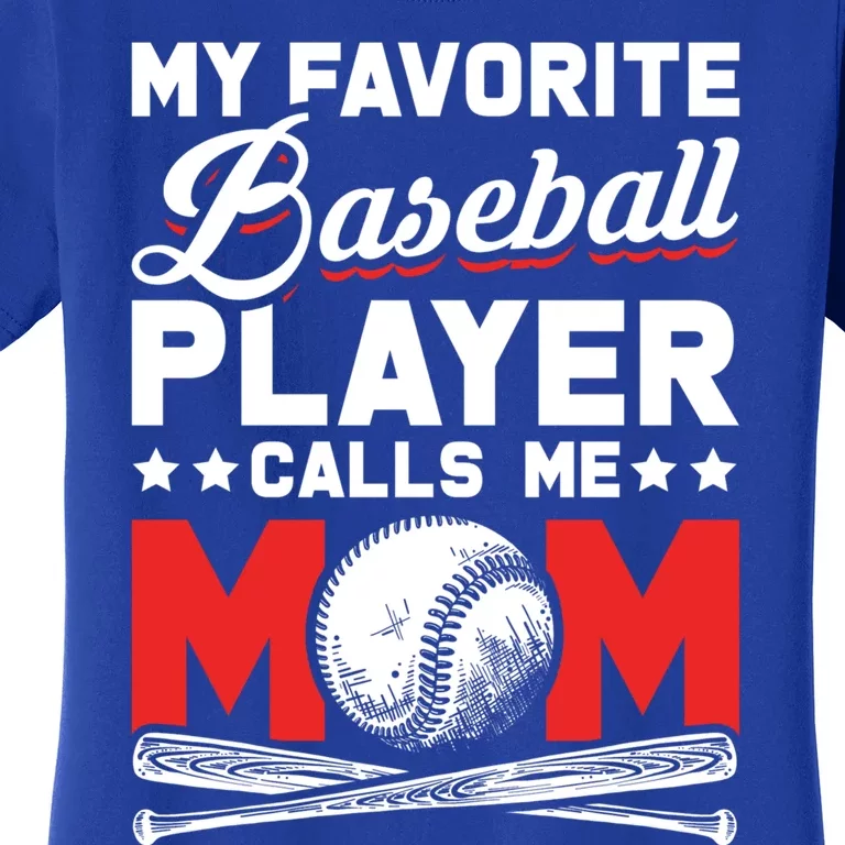 Funny My Favorite Baseball Player Calls Me Mom Gift Women's T-Shirt