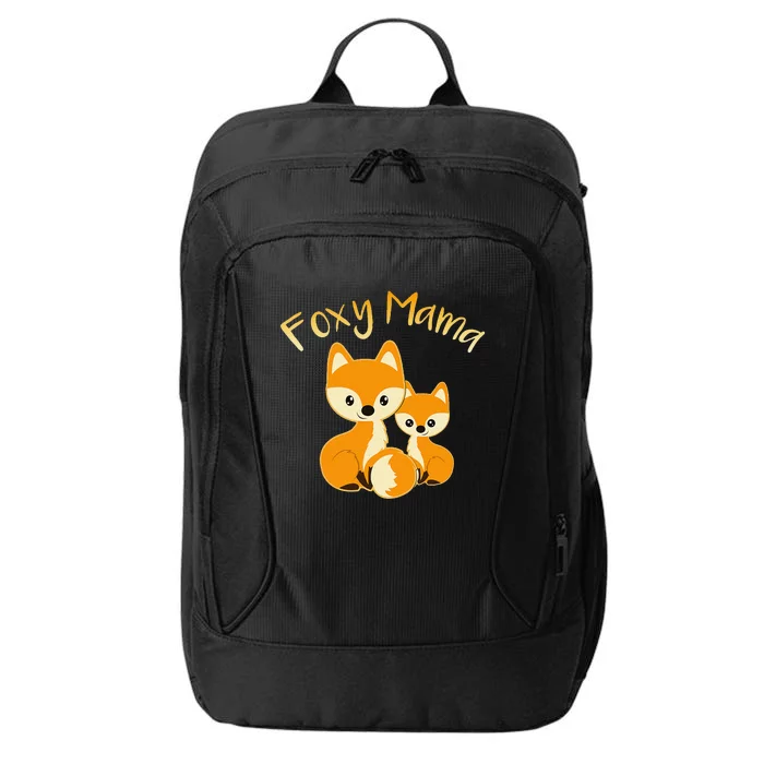 Foxy Mama Funny Mom Quote Mother Daughter Foxes Cute Graphic City Backpack