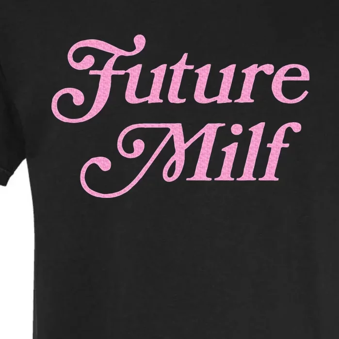 Future Milf Funny Garment-Dyed Heavyweight T-Shirt