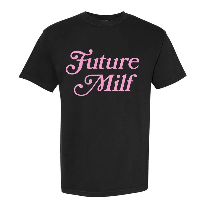 Future Milf Funny Garment-Dyed Heavyweight T-Shirt