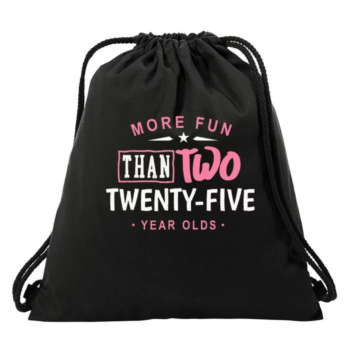 Funny More Fun Than Two 25 Year Old 50th Birthday Drawstring Bag