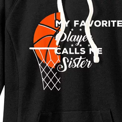 Funny My Favorite Basketball Player Calls Me Sister Women's Fleece Hoodie