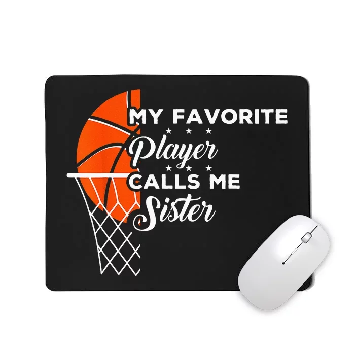 Funny My Favorite Basketball Player Calls Me Sister Mousepad