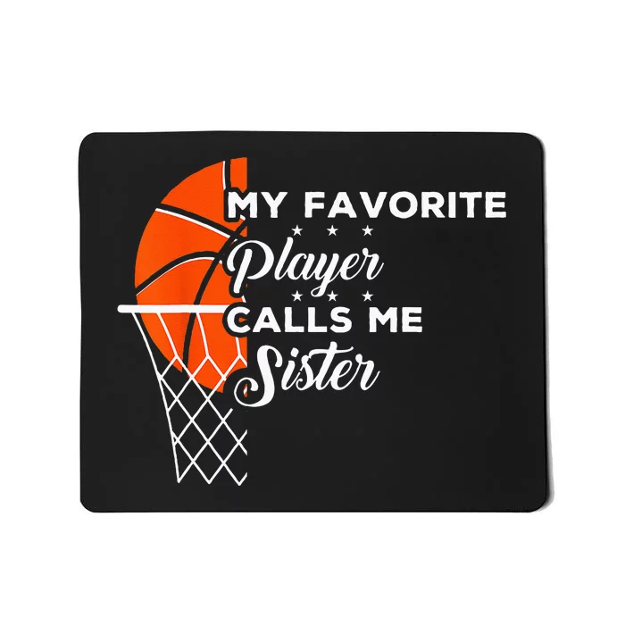 Funny My Favorite Basketball Player Calls Me Sister Mousepad