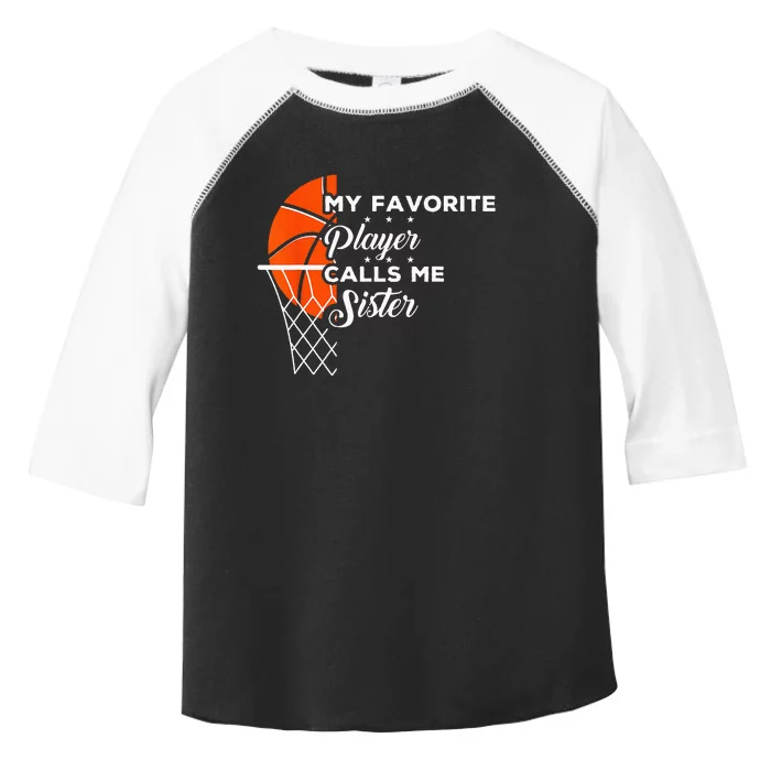 Funny My Favorite Basketball Player Calls Me Sister Toddler Fine Jersey T-Shirt