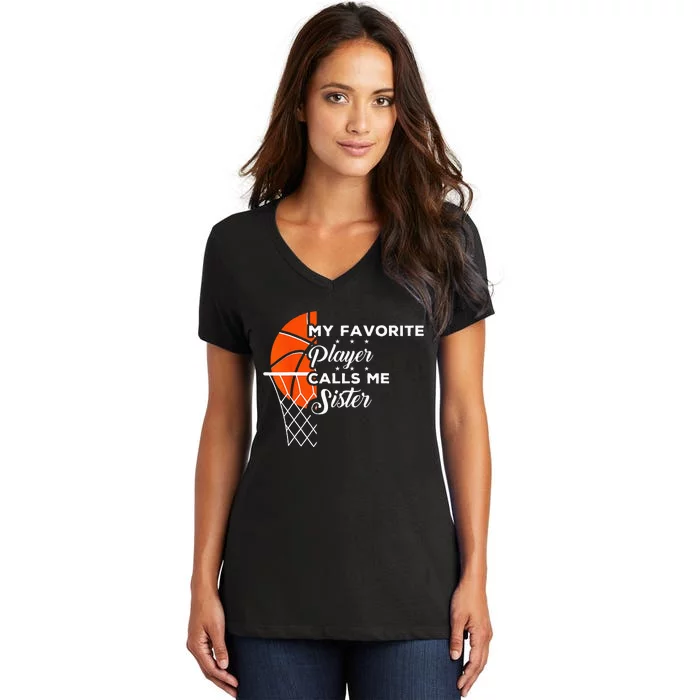 Funny My Favorite Basketball Player Calls Me Sister Women's V-Neck T-Shirt