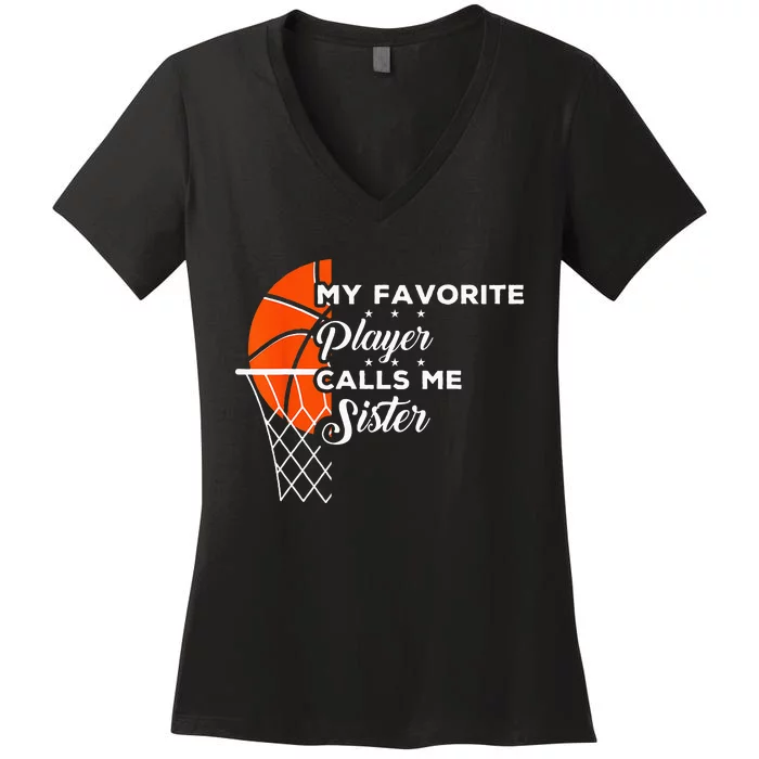 Funny My Favorite Basketball Player Calls Me Sister Women's V-Neck T-Shirt