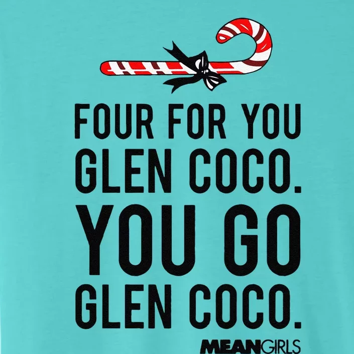 Funny Mean Four For Glen Coco You Go Funny Gift ChromaSoft Performance T-Shirt