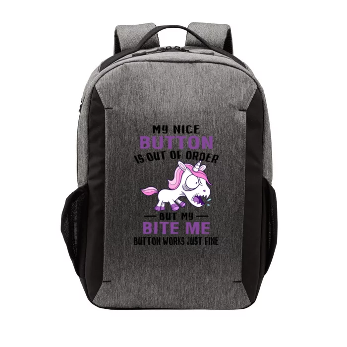 Funny Meaningful Gift My Nice Button Is Out Of Order But My Bite Me Cute Gift Vector Backpack