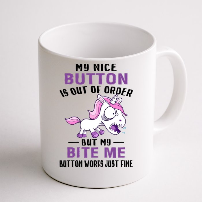 Funny Meaningful Gift My Nice Button Is Out Of Order But My Bite Me Cute Gift Front & Back Coffee Mug