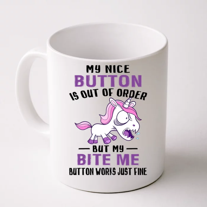 Funny Meaningful Gift My Nice Button Is Out Of Order But My Bite Me Cute Gift Front & Back Coffee Mug