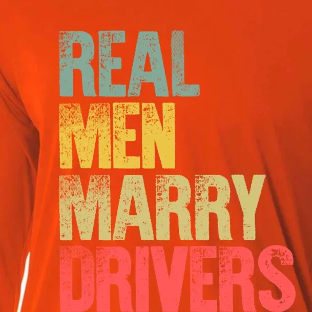 Funny Marriage Gift Real Marry Drivers Groom Cool Gift Cooling Performance Long Sleeve Crew