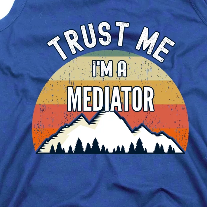 Funny Mediator Gift Trust Me Im A Mediator Gift Tank Top