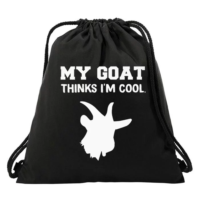 funny My goat Thinks I'm Cool Drawstring Bag