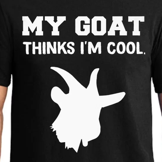 funny My goat Thinks I'm Cool Pajama Set