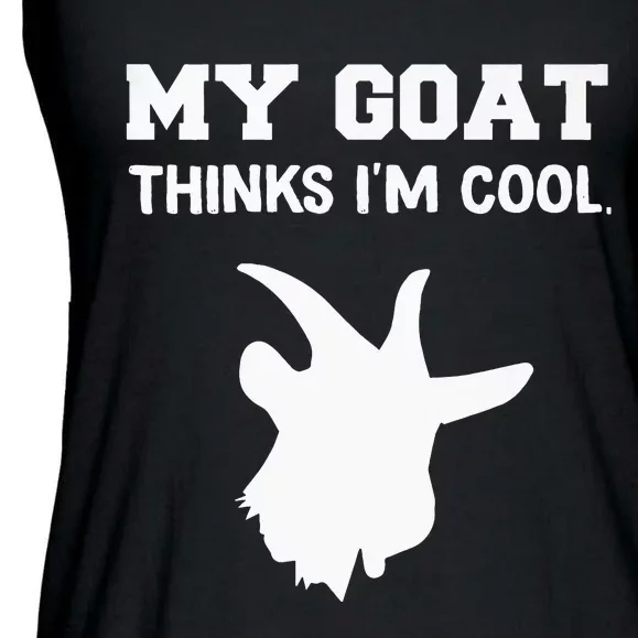 funny My goat Thinks I'm Cool Ladies Essential Flowy Tank