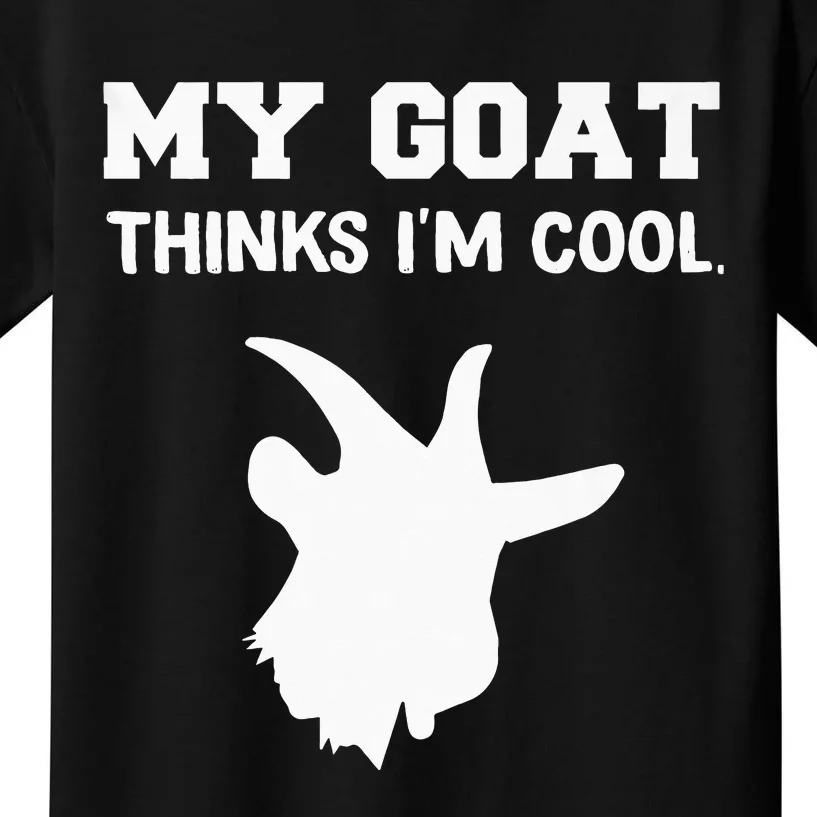 funny My goat Thinks I'm Cool Kids T-Shirt