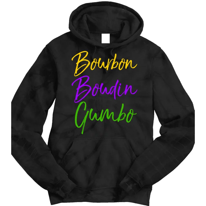 Funny Mardi Gras Quote New Orleans Gift Bourbon Boudin Gumbo Tie Dye Hoodie