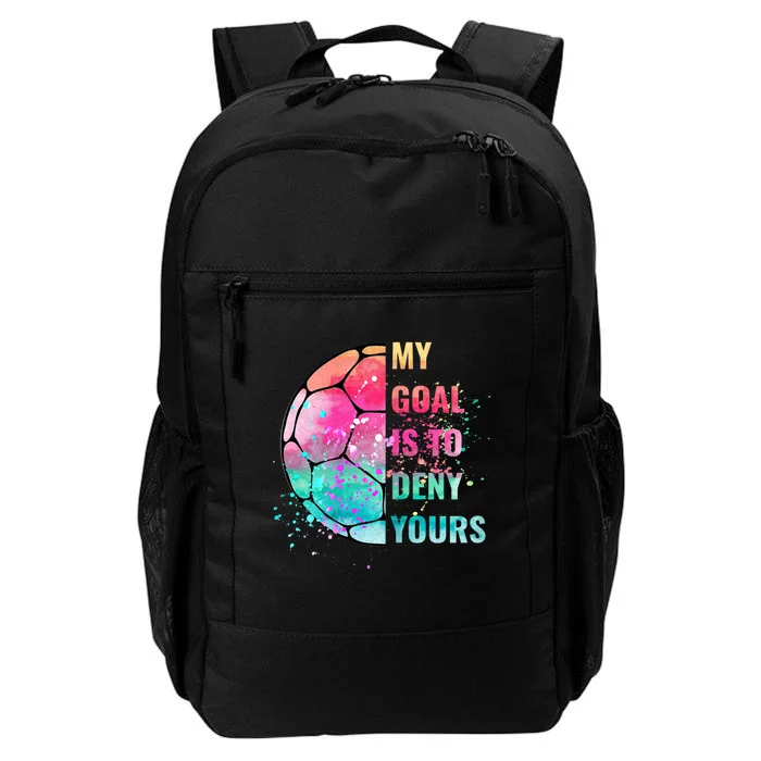 Funny My Goal Is To Deny Yours Soccer Goalie Defender Daily Commute Backpack