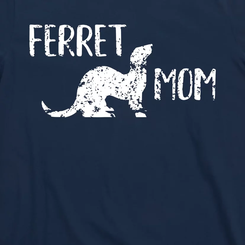 Ferret Mom Gift For The Ferret Lover And Enthusiasts T-Shirt