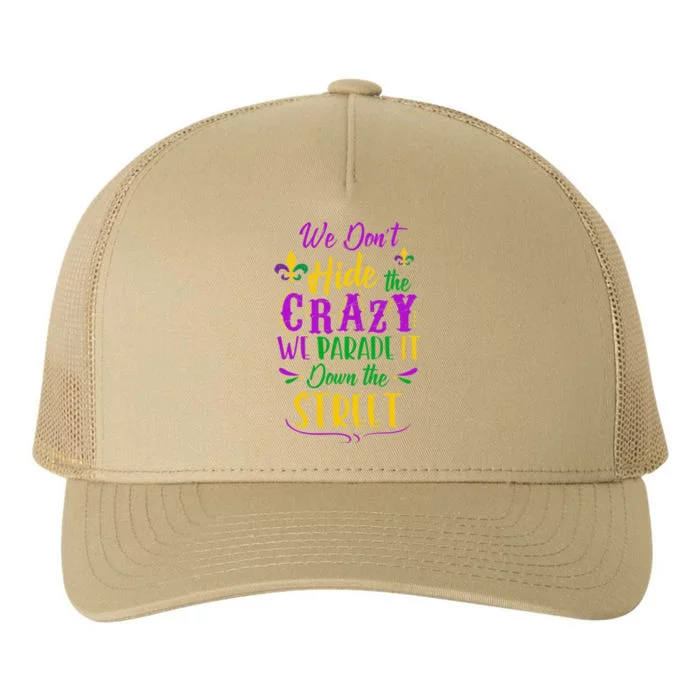 Funny Mardi Gras We DonT Hide Crazy Parade Street Yupoong Adult 5-Panel Trucker Hat