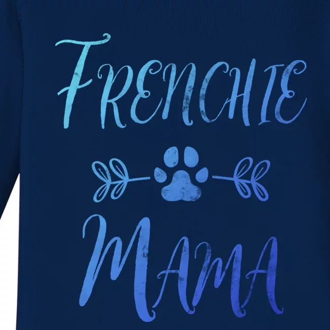 Frenchie Mama Great Gift French Bulldog Mom Funny Dog Mom Gift Baby Long Sleeve Bodysuit