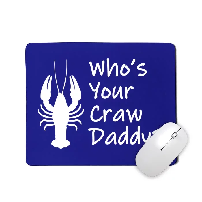 Funny Mardi Gras Gift Crawfish Boil Gift Who's Your Crawdaddy Cute Gift Mousepad