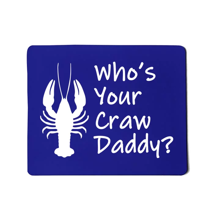 Funny Mardi Gras Gift Crawfish Boil Gift Who's Your Crawdaddy Cute Gift Mousepad