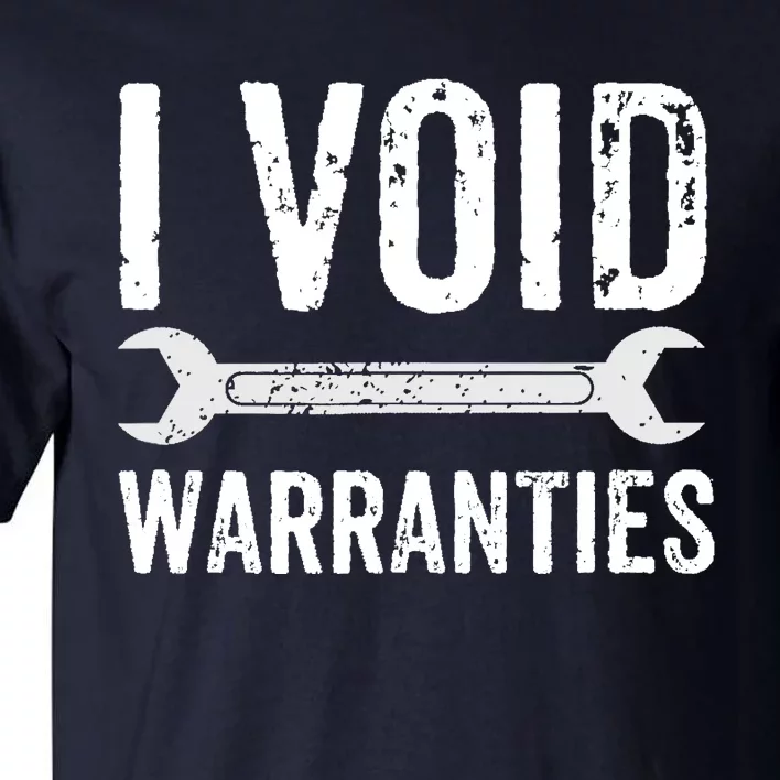 Funny Mechanic Gifts For Him I Void Warranties Tall T-Shirt